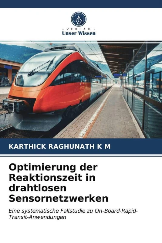 Optimierung der Reaktionszeit in drahtlosen Sensornetzwerken: Eine systematische Fallstudie zu On-Board-Rapid-Transit-Anwendungen