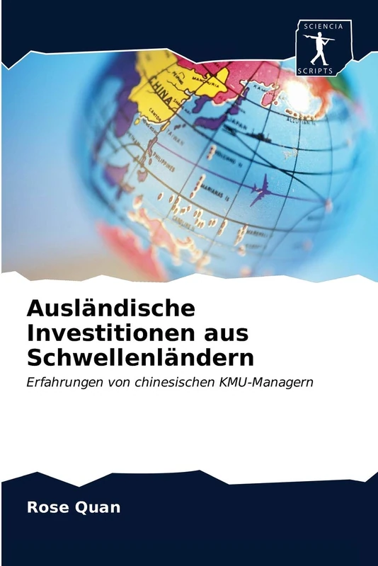 Ausländische Investitionen aus Schwellenländern: Erfahrungen von chinesischen KMU-Managern
