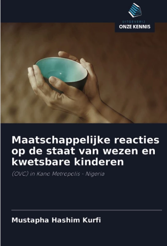 Maatschappelijke reacties op de staat van wezen en kwetsbare kinderen: (OVC) in Kano Metropolis - Nigeria