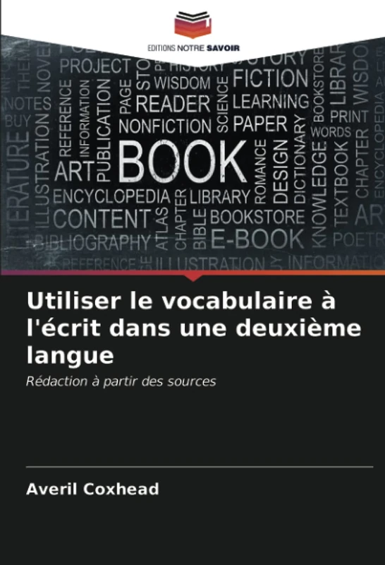 Utiliser le vocabulaire à l'écrit dans une deuxième langue: Rédaction à partir des sources