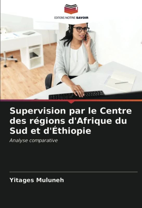 Supervision par le Centre des régions d'Afrique du Sud et d'Éthiopie: Analyse comparative