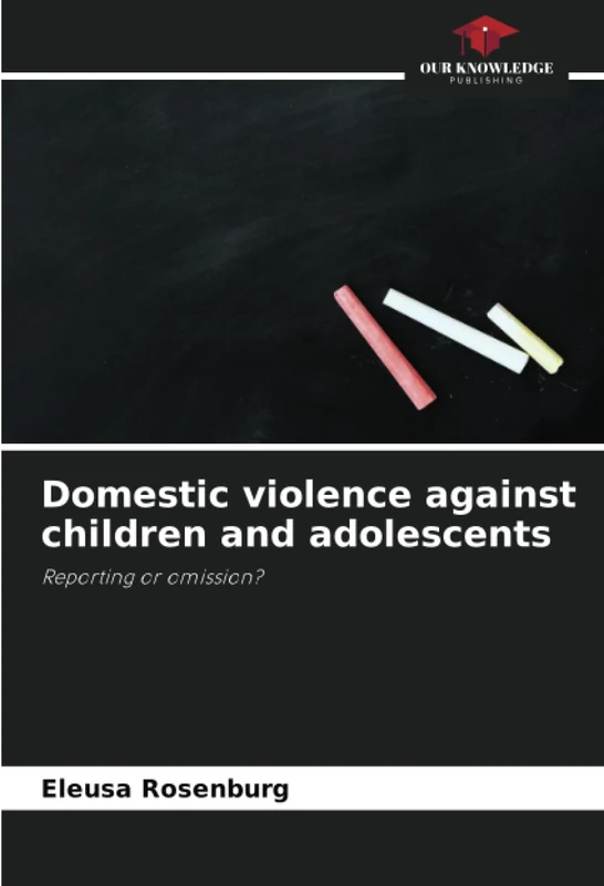 Domestic violence against children and adolescents: Reporting or omission?