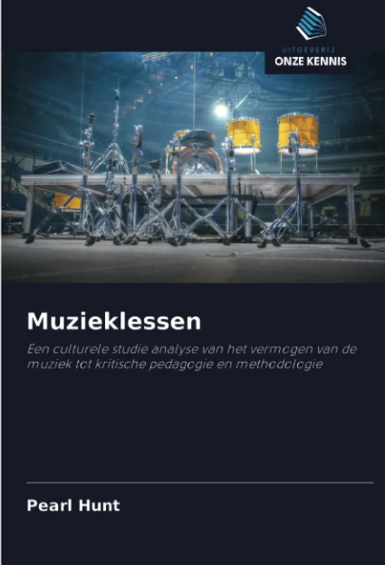 Muzieklessen: Een culturele studie analyse van het vermogen van de muziek tot kritische pedagogie en methodologie