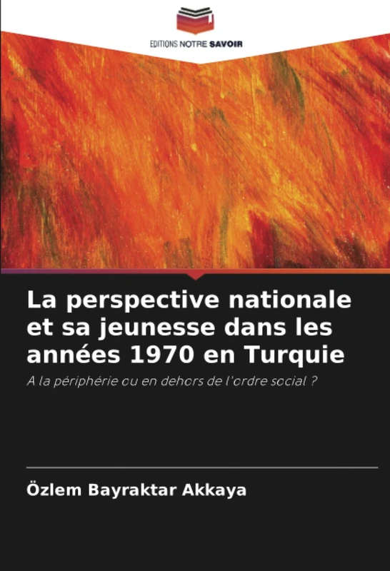 La perspective nationale et sa jeunesse dans les années 1970 en Turquie: A la périphérie ou en dehors de l'ordre social ? - Image 1