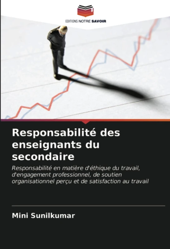 Responsabilité des enseignants du secondaire: Responsabilité en matière d'éthique du travail, d'engagement professionnel, de soutien organisationnel perçu et de satisfaction au travail