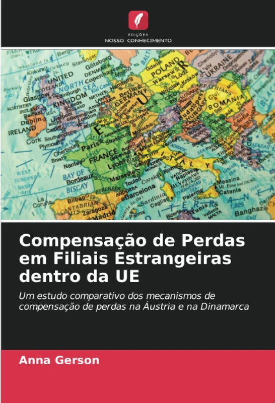 Compensação de Perdas em Filiais Estrangeiras dentro da UE: Um estudo comparativo dos mecanismos de compensação de perdas na Áustria e na Dinamarca - Image 1