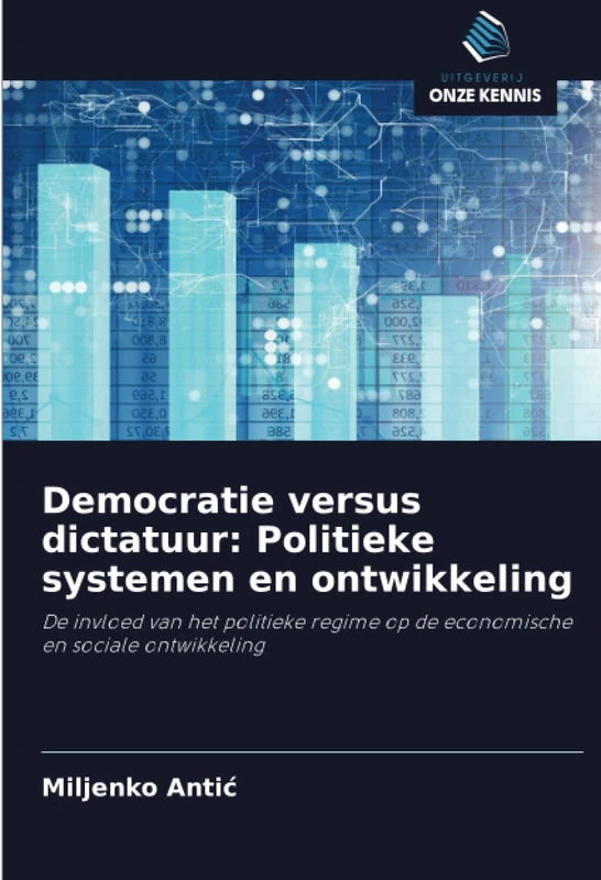 Democratie versus dictatuur: Politieke systemen en ontwikkeling: De invloed van het politieke regime op de economische en sociale ontwikkeling