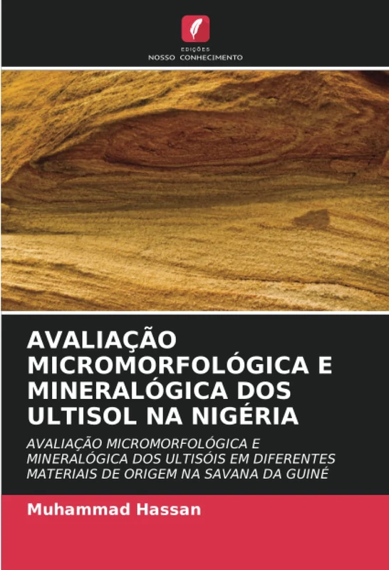 AVALIAÇÃO MICROMORFOLÓGICA E MINERALÓGICA DOS ULTISOL NA NIGÉRIA: AVALIAÇÃO MICROMORFOLÓGICA E MINERALÓGICA DOS ULTISÓIS EM DIFERENTES MATERIAIS DE ORIGEM NA SAVANA DA GUINÉ - Image 1