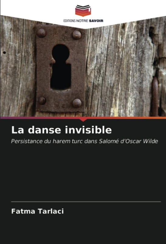 La danse invisible: Persistance du harem turc dans Salomé d’Oscar Wilde