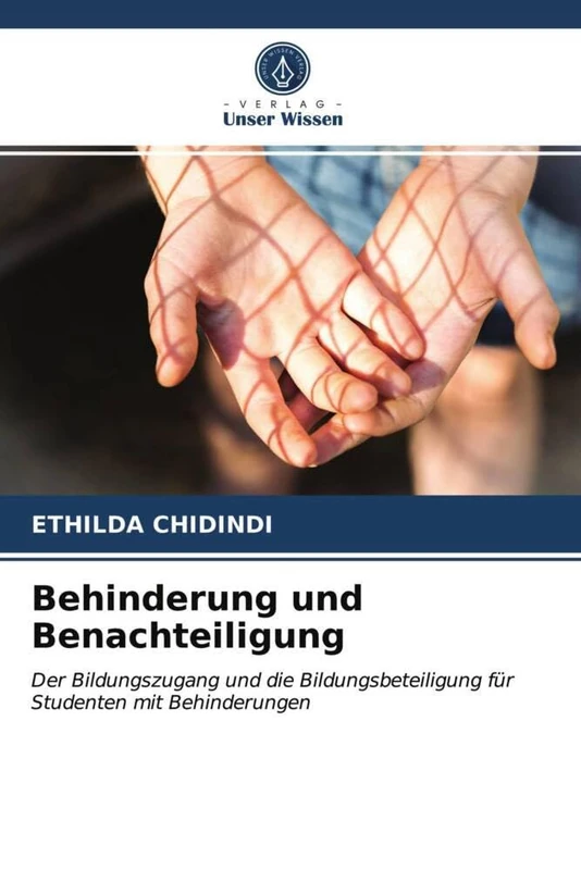 Behinderung und Benachteiligung: Der Bildungszugang und die Bildungsbeteiligung für Studenten mit Behinderungen