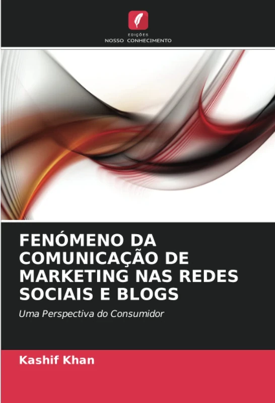 FENÓMENO DA COMUNICAÇÃO DE MARKETING NAS REDES SOCIAIS E BLOGS: Uma Perspectiva do Consumidor