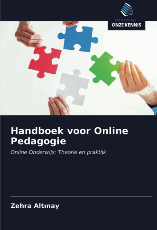 Handboek voor Online Pedagogie: Online Onderwijs: Theorie en praktijk