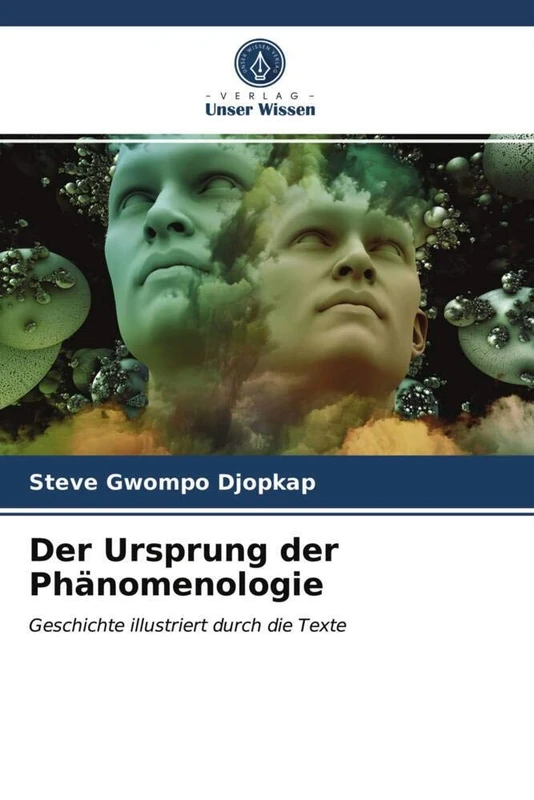 Der Ursprung der Phänomenologie: Geschichte illustriert durch die Texte