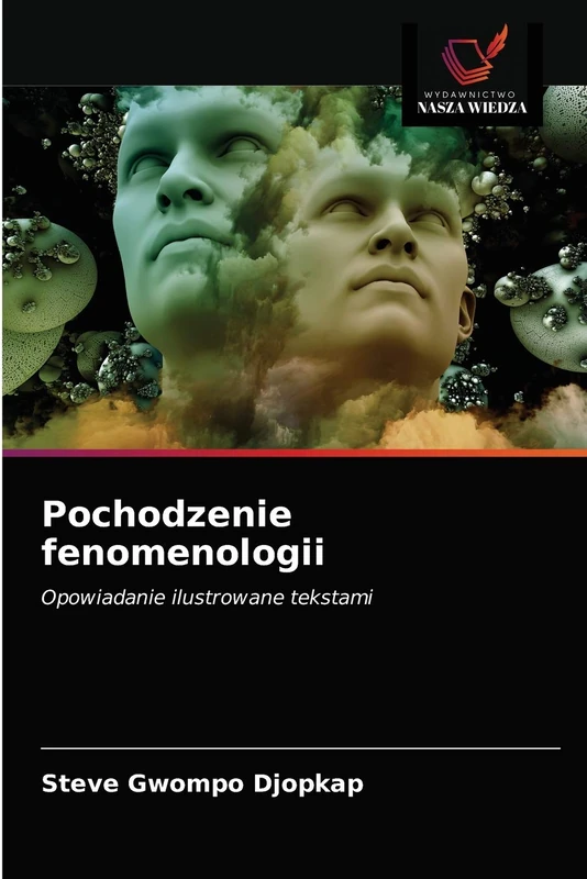 Pochodzenie fenomenologii: Opowiadanie ilustrowane tekstami