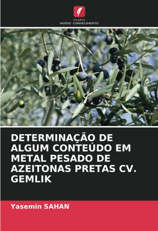 DETERMINAÇÃO DE ALGUM CONTEÚDO EM METAL PESADO DE AZEITONAS PRETAS CV. GEMLIK