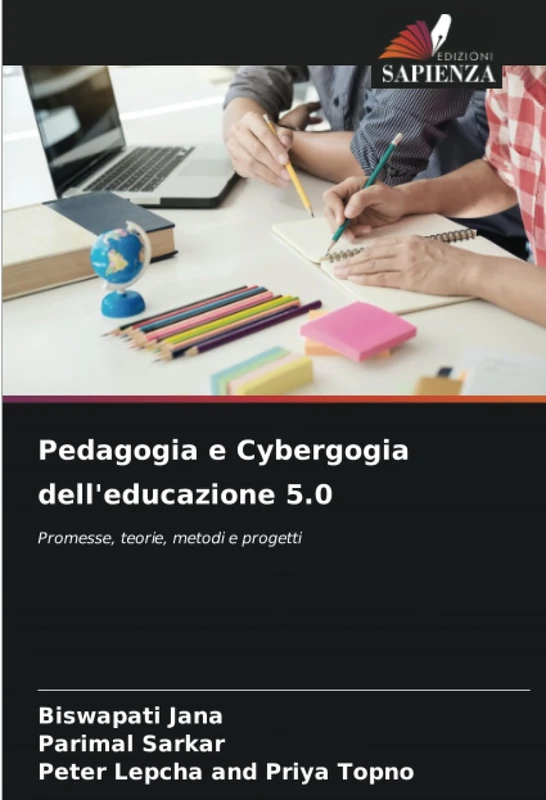Pedagogia e Cybergogia dell'educazione 5.0: Promesse, teorie, metodi e progetti