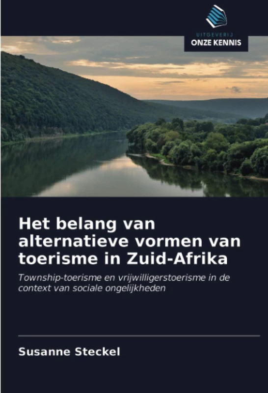 Het belang van alternatieve vormen van toerisme in Zuid-Afrika: Township-toerisme en vrijwilligerstoerisme in de context van sociale ongelijkheden