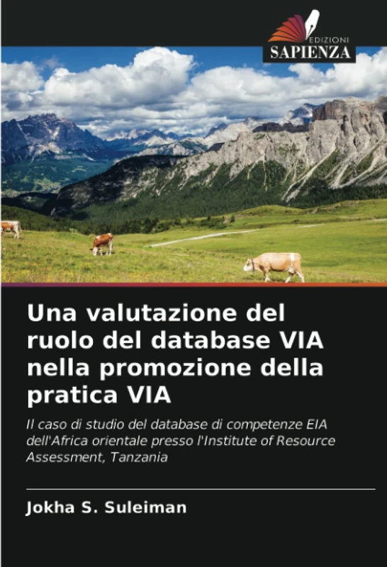 Una valutazione del ruolo del database VIA nella promozione della pratica VIA: Il caso di studio del database di competenze EIA dell'Africa orientale ... l'Institute of Resource Assessment, Tanzania - Image 1