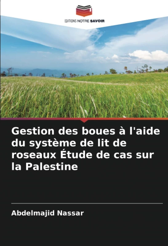 Gestion des boues à l'aide du système de lit de roseaux Étude de cas sur la Palestine