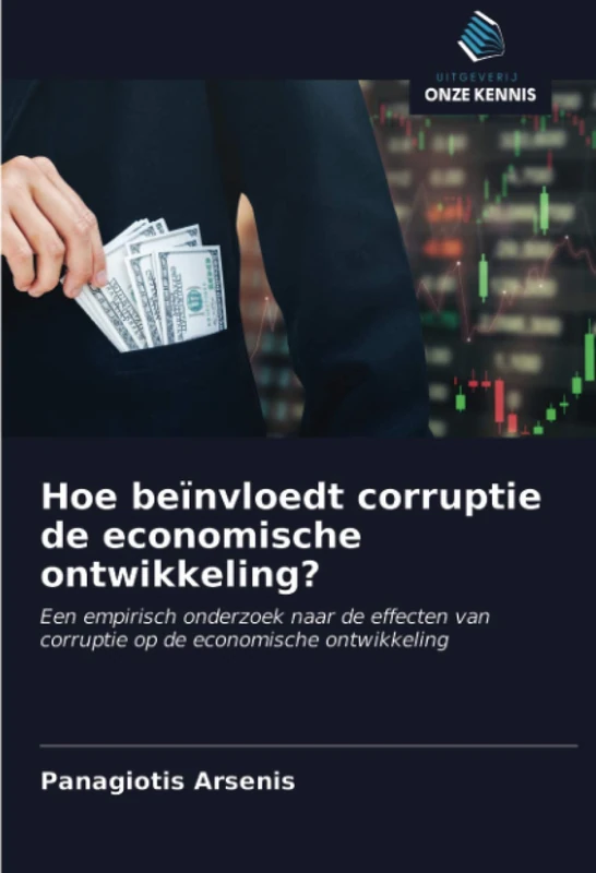 Hoe beïnvloedt corruptie de economische ontwikkeling?: Een empirisch onderzoek naar de effecten van corruptie op de economische ontwikkeling