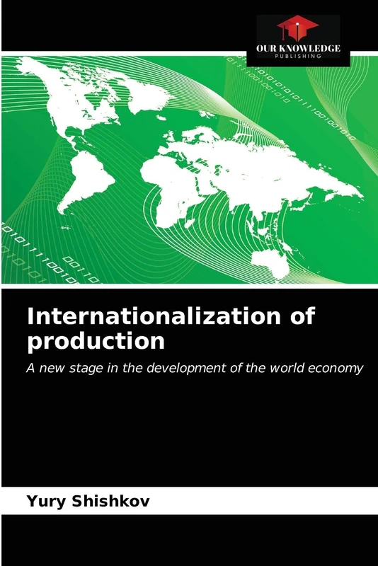 Internationalization of production: A new stage in the development of the world economy