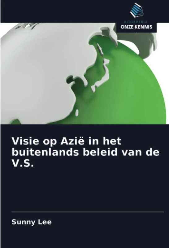Visie op Azië in het buitenlands beleid van de V.S.