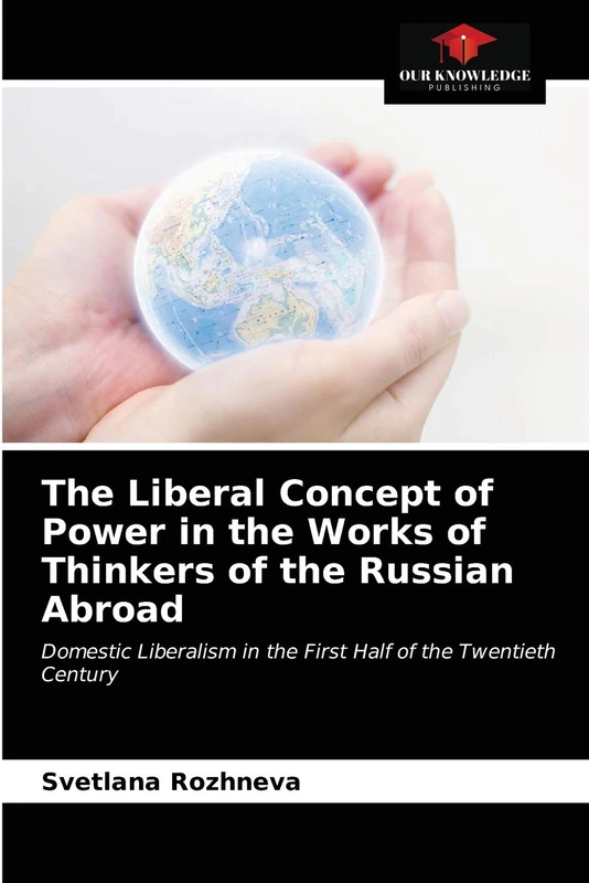 The Liberal Concept of Power in the Works of Thinkers of the Russian Abroad: Domestic Liberalism in the First Half of the Twentieth Century