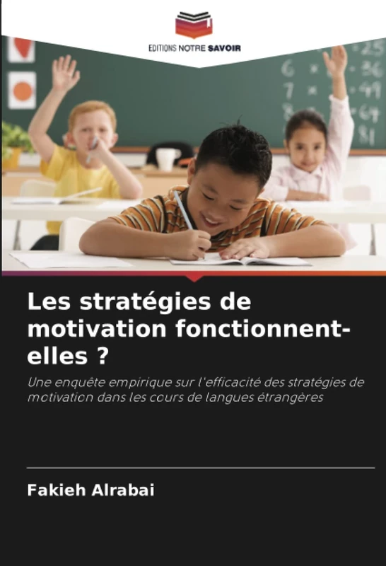 Les stratégies de motivation fonctionnent-elles ?: Une enquête empirique sur l'efficacité des stratégies de motivation dans les cours de langues étrangères