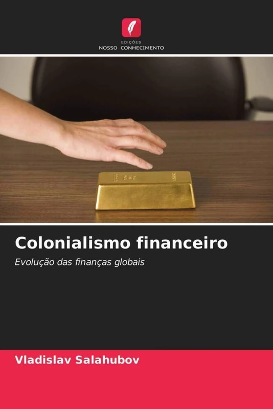 Colonialismo financeiro: Evolução das finanças globais