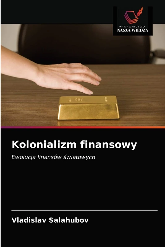 Kolonializm finansowy: Ewolucja finansów światowych - Image 1