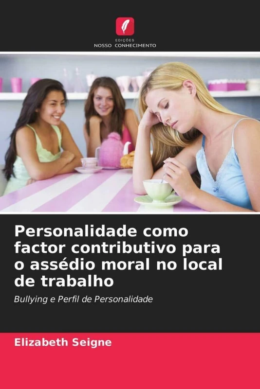 Personalidade como factor contributivo para o assédio moral no local de trabalho: Bullying e Perfil de Personalidade