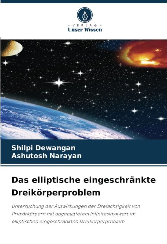 Das elliptische eingeschränkte Dreikörperproblem: Untersuchung der Auswirkungen der Dreiachsigkeit von Primärkörpern mit abgeplattetem ... eingeschränkten Dreikörperproblem - Image 1