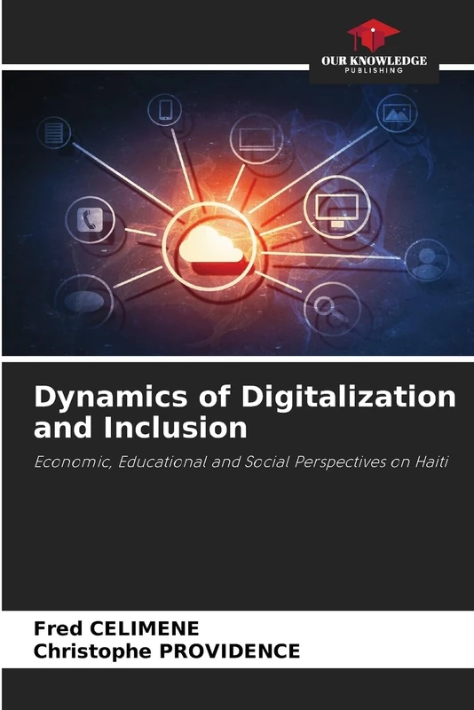 Dynamics of Digitalization and Inclusion: Economic, Educational and Social Perspectives on Haiti