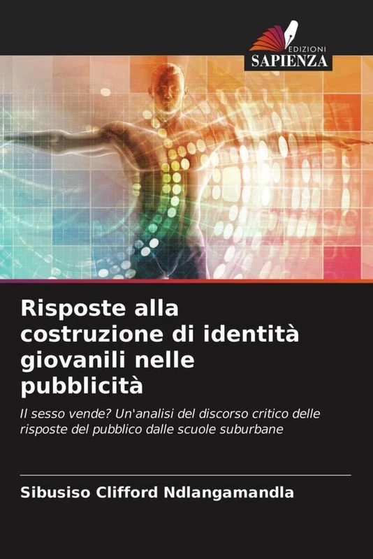 Risposte alla costruzione di identità giovanili nelle pubblicità: Il sesso vende? Un'analisi del discorso critico delle risposte del pubblico dalle scuole suburbane - Image 1