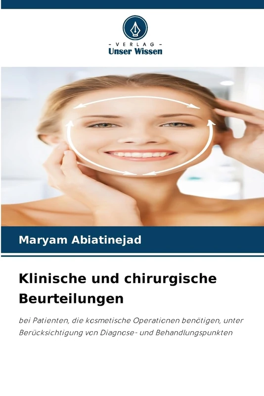 Klinische und chirurgische Beurteilungen: bei Patienten, die kosmetische Operationen benötigen, unter Berücksichtigung von Diagnose- und Behandlungspunkten