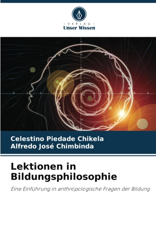 Lektionen in Bildungsphilosophie: Eine Einführung in anthropologische Fragen der Bildung