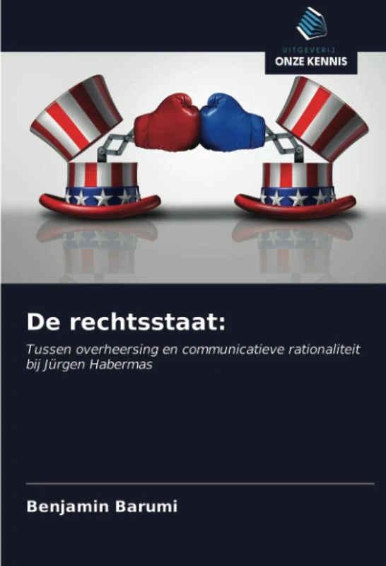 De rechtsstaat:: Tussen overheersing en communicatieve rationaliteit bij Jürgen Habermas