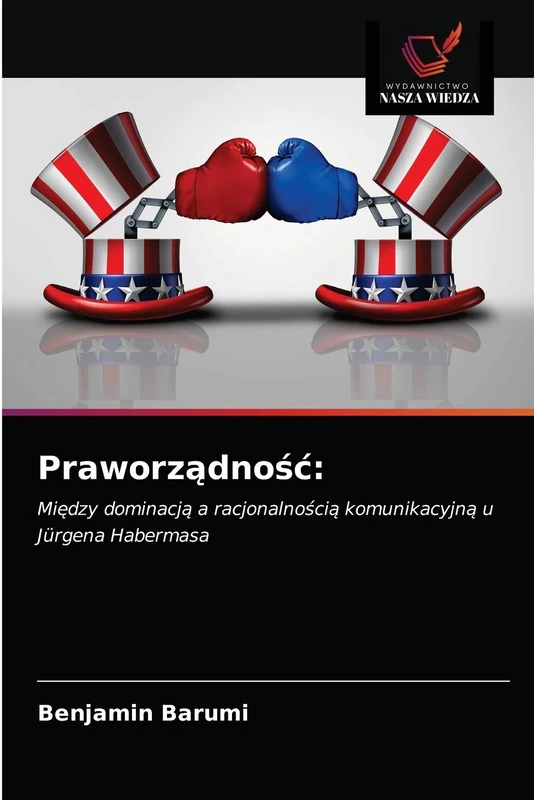 Praworządność:: Między dominacją a racjonalnością komunikacyjną u Jürgena Habermasa: Mi¿dzy dominacj¿ a racjonalno¿ci¿ komunikacyjn¿ u Jürgena Habermasa
