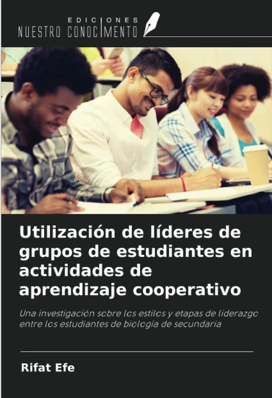 Utilización de líderes de grupos de estudiantes en actividades de aprendizaje cooperativo: Una investigación sobre los estilos y etapas de liderazgo entre los estudiantes de biología de secundaria