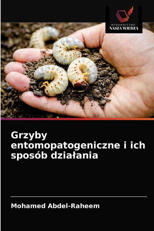 Grzyby entomopatogeniczne i ich sposób działania