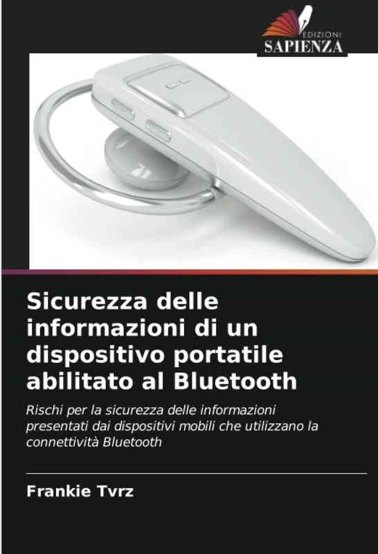 Sicurezza delle informazioni di un dispositivo portatile abilitato al Bluetooth: Rischi per la sicurezza delle informazioni presentati dai dispositivi mobili che utilizzano la connettività Bluetooth - Image 1