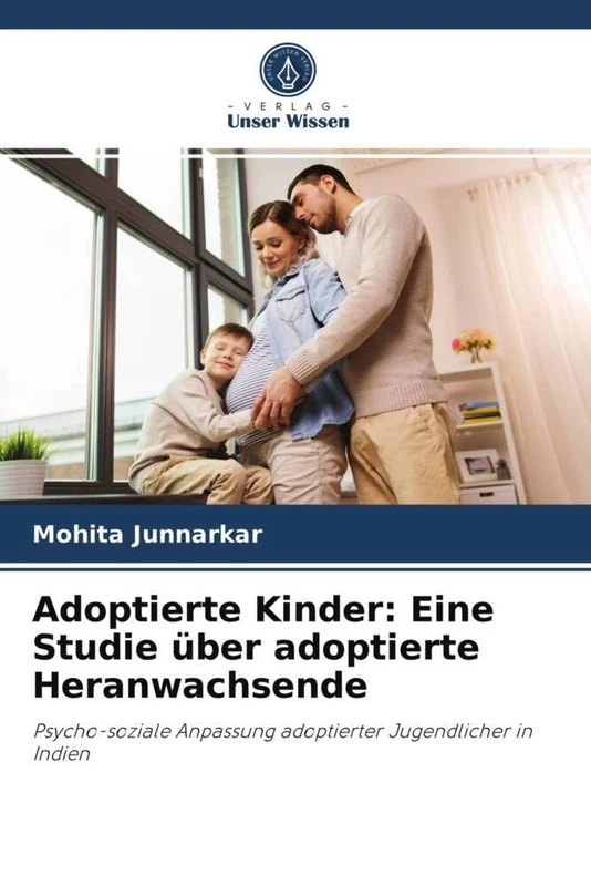 Adoptierte Kinder: Eine Studie über adoptierte Heranwachsende: Psycho-soziale Anpassung adoptierter Jugendlicher in Indien