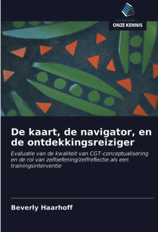 De kaart, de navigator, en de ontdekkingsreiziger: Evaluatie van de kwaliteit van CGT-conceptualisering en de rol van zelfoefening/zelfreflectie als een trainingsinterventie