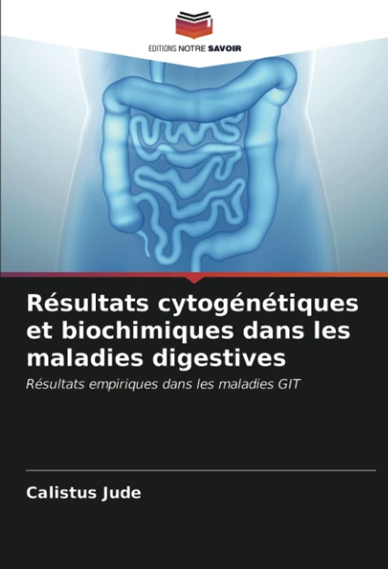 Résultats cytogénétiques et biochimiques dans les maladies digestives: Résultats empiriques dans les maladies GIT
