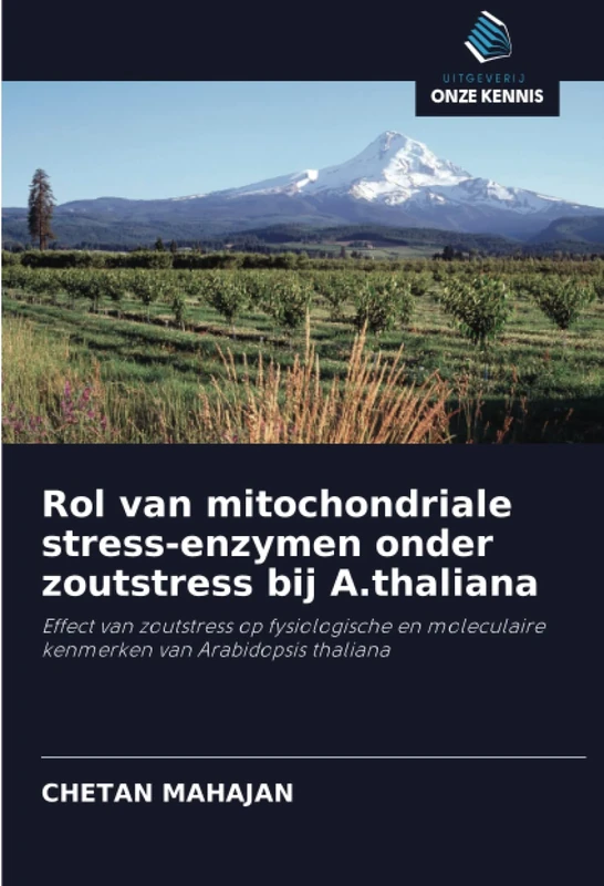 Rol van mitochondriale stress-enzymen onder zoutstress bij A.thaliana: Effect van zoutstress op fysiologische en moleculaire kenmerken van Arabidopsis thaliana
