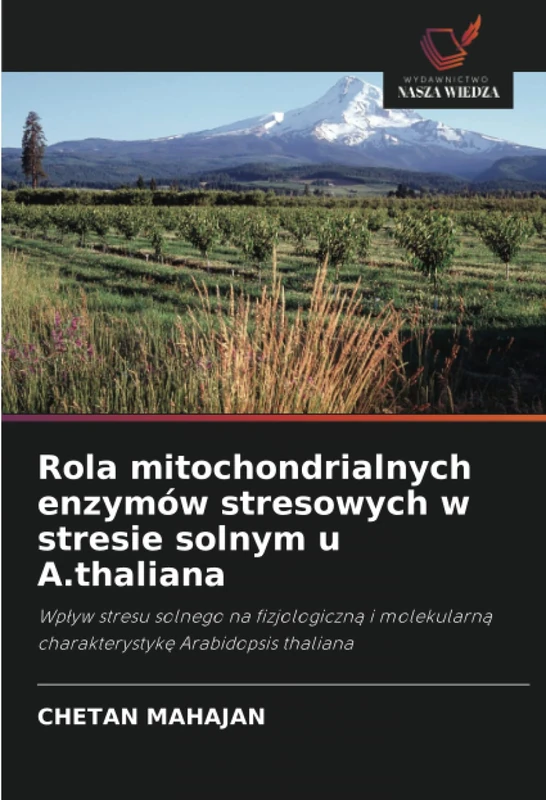Rola mitochondrialnych enzymów stresowych w stresie solnym u A.thaliana: Wpływ stresu solnego na fizjologiczną i molekularną charakterystykę Arabidopsis thaliana
