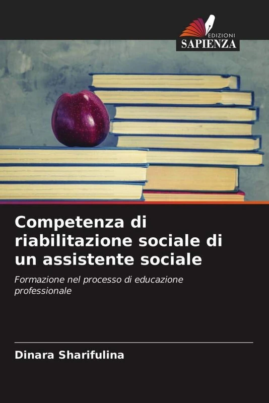 Competenza di riabilitazione sociale di un assistente sociale: Formazione nel processo di educazione professionale