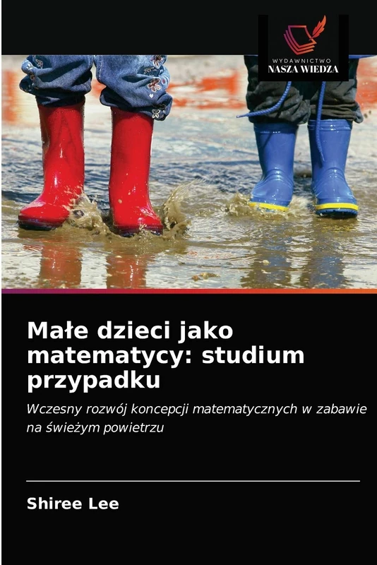 Małe dzieci jako matematycy: studium przypadku: Wczesny rozwój koncepcji matematycznych w zabawie na świeżym powietrzu - Image 1