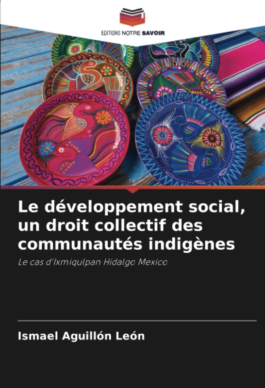 Le développement social, un droit collectif des communautés indigènes: Le cas d'Ixmiqulpan Hidalgo Mexico - Image 1