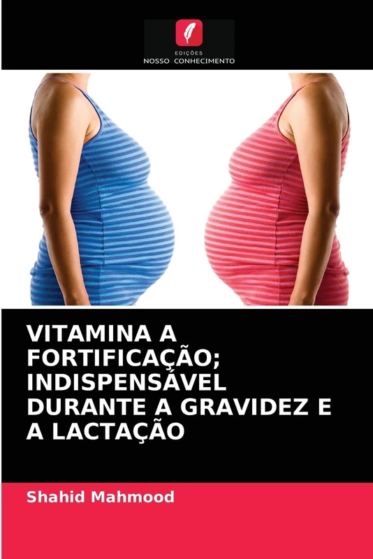 VITAMINA A FORTIFICAÇÃO; INDISPENSÁVEL DURANTE A GRAVIDEZ E A LACTAÇÃO